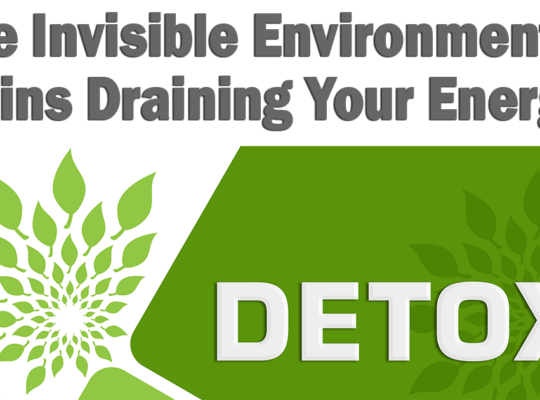 Detox -envronmental toxins drain energy